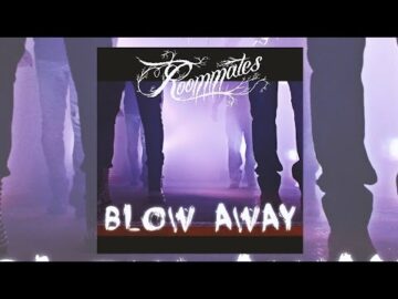 Roommates - Blow Away [Official Video HD]